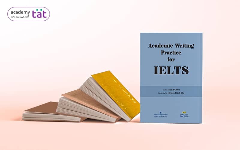 کتاب Academic Writing Practice for IELTS یکی از بهترین منابع رایتینگ آیلتس