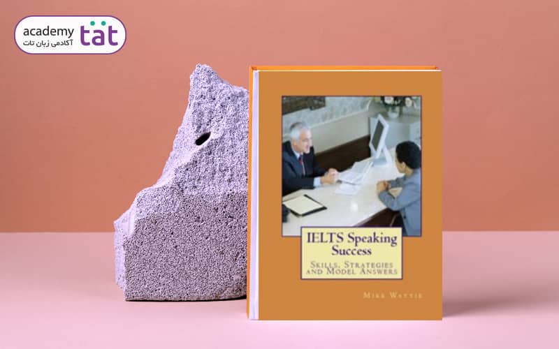 کتاب IELTS Speaking Success یکی از بهترین منابع برای تقویت اسپیکینگ آزمون آیلتس