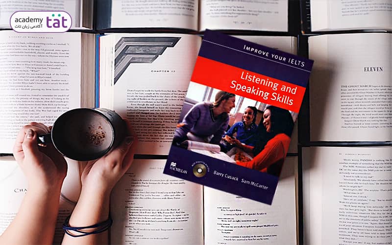 کتاب Improve Your IELTS Listening & Speaking Skills یکی از منابع خوب برای لیسنینگ آیلتس
